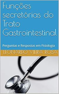 Livro Funções secretórias do Trato Gastrointestinal: Perguntas e Respostas em Fisiologia