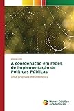 Image de A coordenação em redes de implementação de Políticas Públicas (Portuguese Edition)