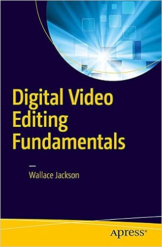 Digital Video Editing Fundamentals Wallace Jackson - 
