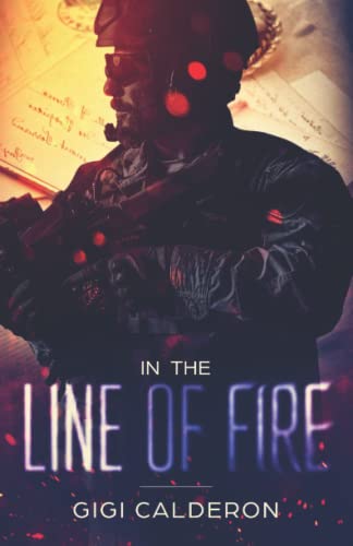 In the Line of Fire: Calderon Aguilar, Gigi: 9781695360747: Amazon.com ...