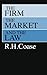 The Firm, the Market, and the Law