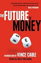 The Future of Money (World Class Thinking on Global Issues)