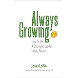 Always Growing: How To Be A Strong(er) Leader In Any Season