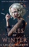The Fires of Winter (From the Ashes of Victory Book 2) by Cameron Darrow
