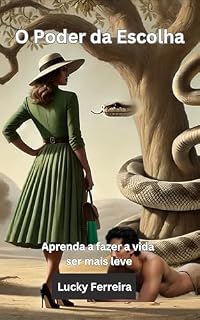 Livro O Poder da Escolha: Aprenda a fazer a vida ser mais leve
