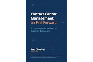 Contact Center Management on Fast Forward: Succeeding in the New Era of Customer Experience
