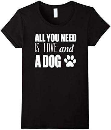 Women's All You Need Is Love And A Dog Shirt XL Black