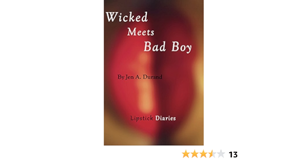 Wicked Meets Bad Boy Lipstick Diaries Book 2 Kindle Edition By Durand Jen A Contemporary Romance Kindle Ebooks Amazon Com