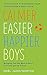 Calmer, Easier, Happier Boys