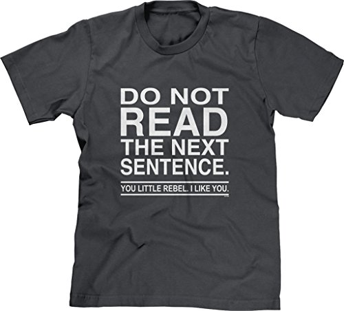 Blittzen Mens T-shirt Do Not Read The Next Sentence You Rebel, M, Charcoal