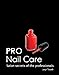 Pro Nail Care: Salon Secrets of the Professionals