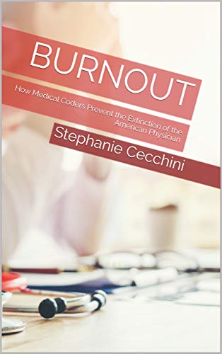 B.O.O.K BURNOUT: How Medical Coders Prevent the Extinction of the American Physician ZIP