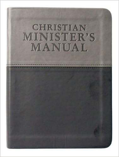 Christian Minister’s Manual―Updated and Expanded DuoTone Edition, by Guthrie Veech Christian Minister’s Manual―Updated and Expanded DuoTone Edition, by Guthrie Veech