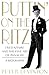 Puttin' On the Ritz: Fred Astaire and the Fine Art of Panache, A Biography by Peter Levinson