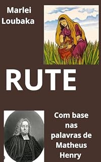 Livro Rute : Rute segundo as palavras de Matheus Henry