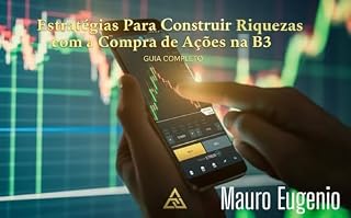 Livro Estratégias Para Construir Riquezas com a Compra de Ações na B3
