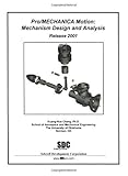 Pro/Mechanica Motion : Mechanism Design and Analysis, Chang, Kuang-Hua, 1585030368