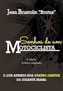Livro SONHOS DE UM MOTOCICLISTA: O QUE APRENDI NOS QUATRO CANTOS DO GIGANTE BRASIL