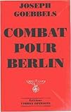 Front cover for the book Combat pour Berlin by Joseph Goebbels