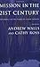 Mission In The Twenty-First Century: Exploring the Five Marks of Global Mission by Andrew F. Walls, Cathy Ross