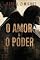 Livro O AMOR & O PODER