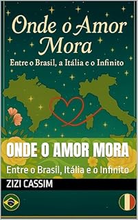 Livro Onde o Amor Mora: Entre o Brasil, Itália e o Infinito