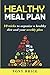 Healthy Meal Plan: 10 Tricks to Organize a Healthy Diet and your Weekly Plan by 