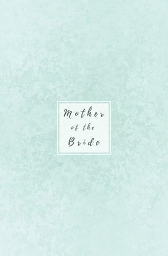 Mother of the Bride: Mother of the Bride Notebook; Light Blue Wedding Planner; Bridal Journal; Small Blank Lined Notebook; Mother of the Bride Gift ... Notebook: Volume 2 (Simply Wedding Notebooks) Paperback – 3 Aug 2017
