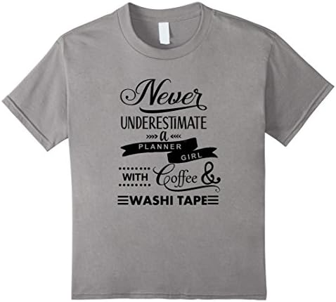 unisex-child Never Underestimate a Planner Girl with Coffee & Washi Tape 12 Slate