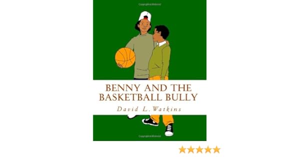 Benny And The Basketball Bully David L Watkins - 