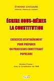 Ecrire nous-mêmes la Constitution : Exercices d'entraînement pour préparer un processus constitua by
