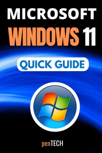 MICROSOFT WINDOWS 11 QUICK GUIDE: The Complete Starter Guide for ...