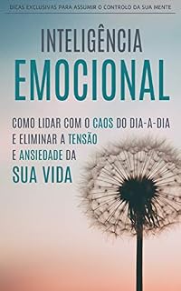 Livro INTELIGÊNCIA EMOCIONAL 2.0: Como Lidar Com o Caos do Dia a Dia e Eliminar a Tensão e Ansiedade da Sua Vida, Assuma o Controlo da Sua Mente