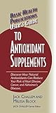 User's Guide to Antioxidant Supplements (Basic Health Publications User's Guide) by Jack Challem, Melissa Block