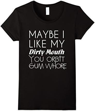 Womens Maybe I Like My Dirty Mouth T-Shirt Medium Black