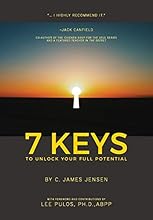 7 KEYS To Unlock Your Full Potential