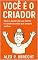 Livro Você é o Criador: Ative o poder da sua mente e construa a vida que sempre sonhou