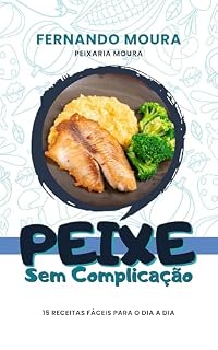 Livro Peixe sem complicação: 15 receitas fáceis para o dia a dia