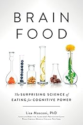 Brain Food: The Surprising Science of Eating for Cognitive Power