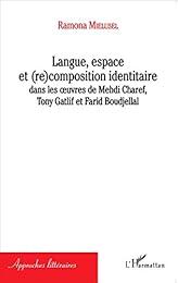 Langue, espace et (re)composition identitaire dans les oeuvres de Medhi Charef, Tony Gatlif et Farid Boudjellal