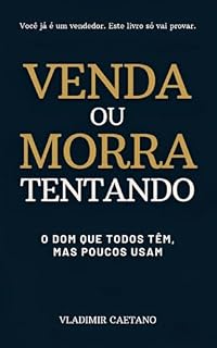 Livro Venda ou Morra Tentando: O dom que todos têm, mas poucos usam