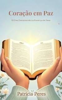 Livro Coração em Paz: 30 Dias Descansando na Presença de Deus (Devocional 30 Dias)