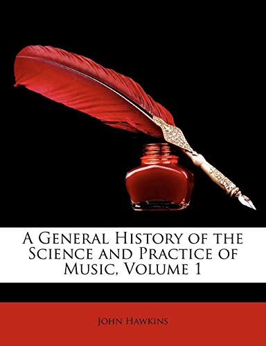 A General History of the Science and Practice of Music, Volume 1 -  John Hawkins, Paperback