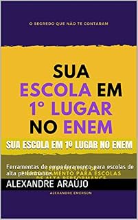 Livro SUA ESCOLA EM 1º LUGAR NO ENEM: Ferramentas de empoderamento para escolas de alta performance