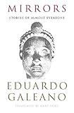 Mirrors: Stories of Almost Everyone by Eduardo Galeano