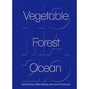 Noma 2.0: Vegetable, Forest, Ocean Gebundene Ausgabe – 8. November 2022