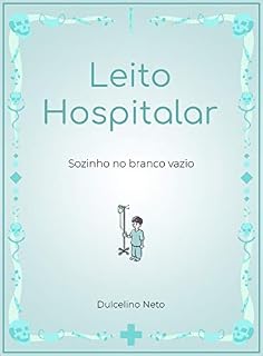 Livro Leito Hospitalar: Sozinho no branco vazio