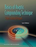 Basics of Aseptic Compounding Technique Video Training Program Workbook Only