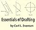 Essentials of drafting: a textbook on mechanical drawing and machine drawing, with chapters and problems on materials, stresses, machine construction and weight estimating