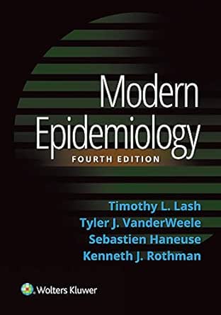 Modern Epidemiology Kindle Edition Lash Timothy L Vanderweele Tyler J Haneause Sebastien Rothman Kenh Professional Technical Kindle Ebooks Modern Epidemiology Kindle Edition Lash Timothy L Vanderweele Tyler J Haneause Sebastien Rothman Kenh Professional Technical Kindle Ebooks